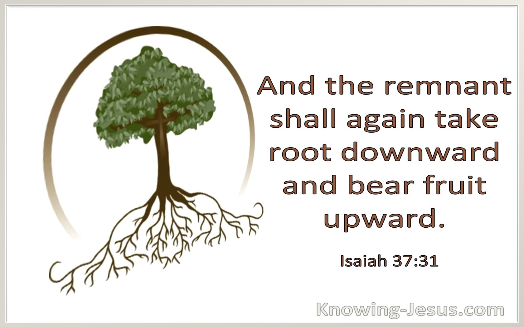 Isaiah 37:31 The Remnant Shall Take Root Downward And Bear Fruit Upward (windows)01:05